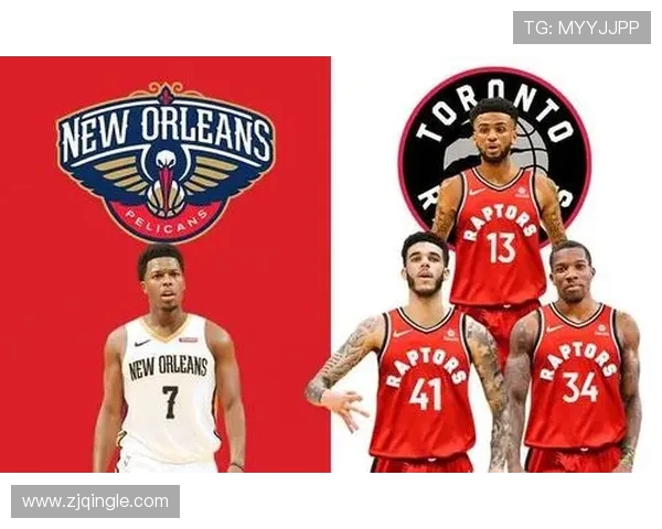 2018季前赛鹈鹕对猛龙的精彩对决分析与战术解读 2018季前赛鹈鹕对猛龙的精彩对决分析与战术解读